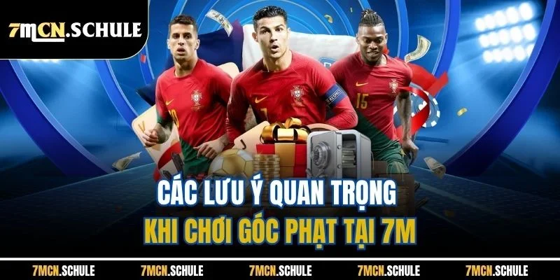 Kèo Phạt Góc | Hình Thức Giải Trí Thể Thao Đáng Chơi Nhất 7M 4 Các lưu ý quan trọng khi chơi góc phạt tại 7M