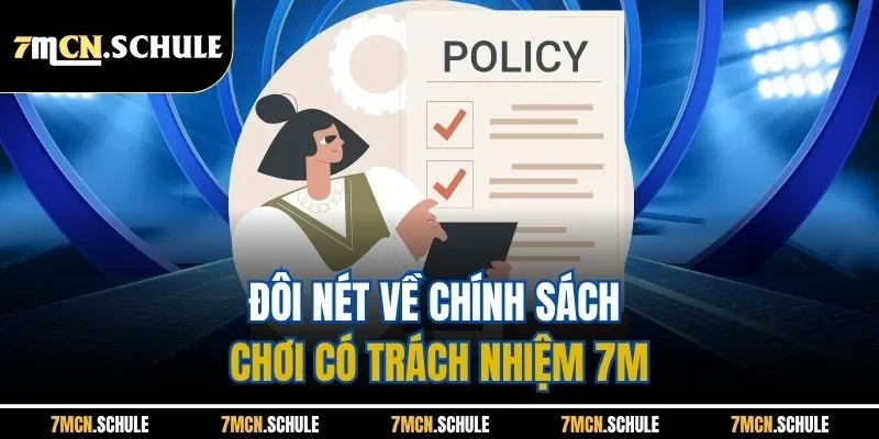 Chơi Có Trách Nhiệm 7M Vì Một Cộng Đồng Minh Bạch Uy Tín 1 Đôi nét về chính sách chơi có trách nhiệm 7M