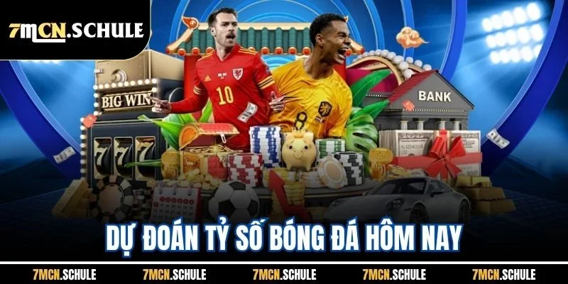 Dự Đoán Tỷ Số Bóng Đá Hôm Nay - Bí Quyết Thắng Cược Từ 7M