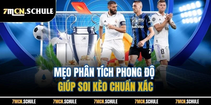 Mẹo Phân Tích Phong Độ Đội Bóng 7M - Soi Kèo Chuẩn Xác Nhất 3 Mẹo phân tích phong độ giúp soi kèo chuẩn xác