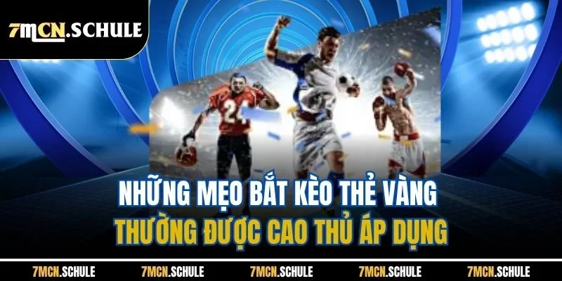 Mẹo Bắt Kèo Thẻ Vàng | Chia Sẻ Những Bí Quyết Hay Dễ Thắng 3 Những mẹo bắt kèo thẻ vàng thường được cao thủ áp dụng