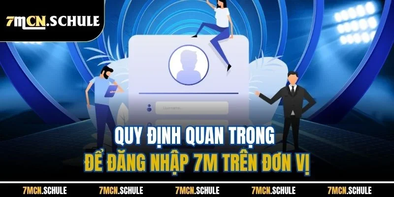 Đăng Nhập 7M | Mở Khóa Thế Giới Bóng Đá Trong 1 Phút 1 Quy định quan trọng để đăng nhập 7M trên đơn vị