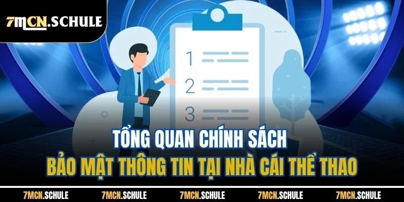 Chính Sách Bảo Mật 7M - Tổng Hợp Biện Pháp An Toàn Dữ Liệu 1 Tổng quan chính sách bảo mật thông tin tại nhà cái thể thao